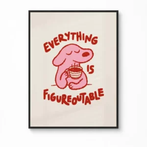 Cute Dog Quote — "Everything Is Figureoutable" Wall Art Canvas Poster
