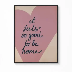 “It Feels So Good to Be Home” Typography Canvas Poster — Home Wall Art
